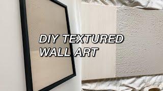 DIY TEXTURED WALL ART || DIY FRAME || HOW TO MAKE EASY LARGE MINIMALIST + MODERN HOME DECOR