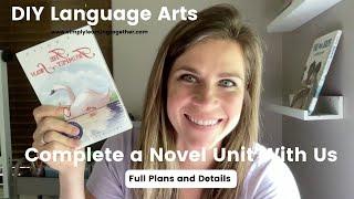 DIY Language Arts - Complete a Novel Unit With Us! Full Plans and Details