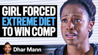 Girl FORCED Extreme DIET To Win COMP | Dhar Mann