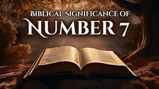 The Biblical Meaning of Number 7: God’s Perfect Symbol Explained!