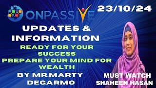 #ONPASSIVE || UPDATES & INFORMATION BY MR.MARTY DEGARMO ||#SHAHEENHASAN