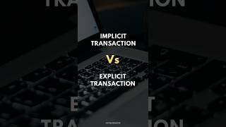 SQL IMPLICIT TRANSACTION Vs. EXPLICIT TRANSACTION ️