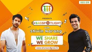 SAGspotlight S2 E19 | Shivin Narang | Actor | Himanshu Ashok Malhotra