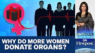 80% Organ Donors Are Women, 80% Recipients Are Men. Why? | Vantage with Palki Sharma