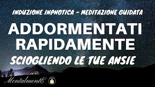 Meditazione Per Dormire - Sciogliendo Le Tue Ansie - Crolla In Pochi Minuti - MentalmentE