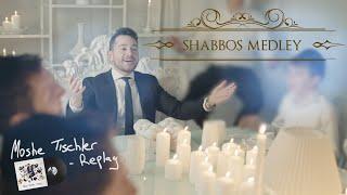 Moshe Tischler - Replay: Shabbos Medley (Official Music Video) משה טישלר - ריפליי: מחרוזת שבת