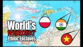 The World's Strangest Ethnic Enclaves