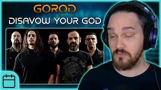 THAT BRIDGE WAS BONKERS! // Gorod - Disavow Your God // Composer Reaction & Analysis