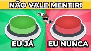 ️ EU JÁ ou EU NUNCA | ESCOLHA UM BOTÃO | Desafio JÁ ou NUNCA