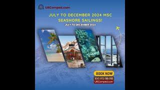 July To December 2024 MSC Seashore COMPED Cruise Sailings!