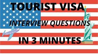 Tourist to USA Visa Interview Questions  with answers In 3 mins | B2 Visa