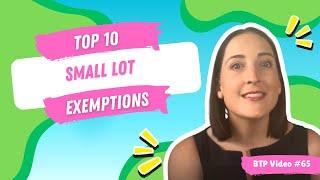 BTP Video #65 - Top 10 small lot exemptions