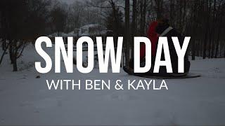 Snow Day with Ben & Kayla!