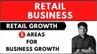 Growth Strategies For Retail Business | #SumitAgarwal | Business Coach | Business Growth Strategies