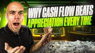 Why Cash Flow Beats Appreciation Every Time