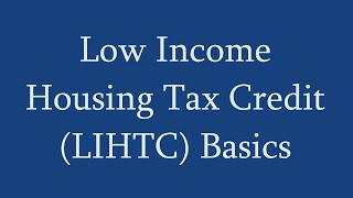 Low Income Housing Tax Credit (LIHTC) Basics