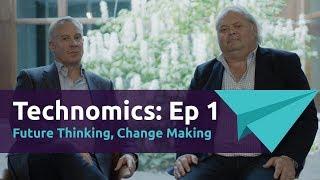 Technomics: Future Thinking Change Making Ep1