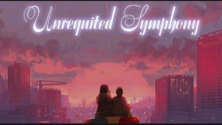 Unrequited Symphony(lyrics)