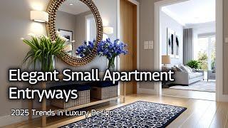 2025 Small Apartment Entryway – Luxury and Elegance in Every Detail