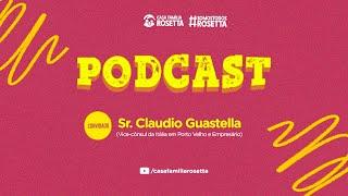 Edição 6 - Podcast #SomosTodosRosetta - Com Sr. Claudio Guastella