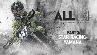 Who’s the Future of Pro Motocross? ALL IN Part 2, Star Racing Yamaha