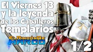 El Viernes 13 y la leyenda de los Caballeros Templarios 1/2