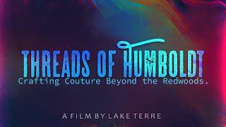 Threads of Humboldt: Crafting Couture Beyond the Redwoods | Documentary