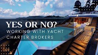 Yes or No? Working With a Yacht Charter Broker