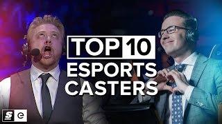 The Top 10 Casters in Esports