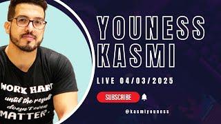 YOUNESS KASMI LIVE 04/03/2025