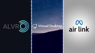 Air Link vs Virtual Desktop vs ALVR!