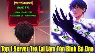 Full Phần 1 | Top 1 Sever Trở Lại Làm Tân Binh Bá Đạo Nhất | Review Truyện