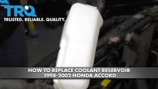 How to Replace Coolant Reservoir 1998-2002 Honda Accord