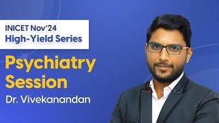 INICET Nov'24 High-Yield Psychiatry Session | Dr. K.S vivekanandan  | DBMCI