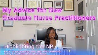 My Advice for New Graduate Nurse Practitioners - Karen Yeboah-Norment MSN APRN FNP-C PMHNP-BC