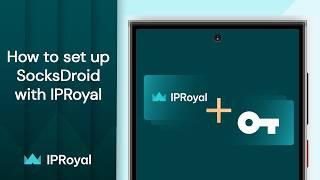 How to Set Up SocksDroid With IPRoyal Residential Proxies | Android Tutorial