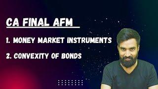 Money Market Instruments & Convexity of Bonds - Security Valuation | CA Final AFM