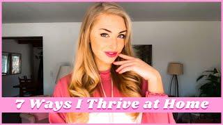 7 Ways I Thrive at Home || What I've Learned Since Becoming a Housewife