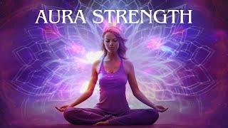 STRENGTHEN Your AURA & Raise Your VIBRATION 