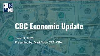 June 2025 U.S. Economic Update | CBC CFO Mark Yoon