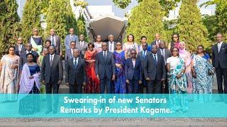 Swearing-in of new Senators | Remarks by President Kagame.