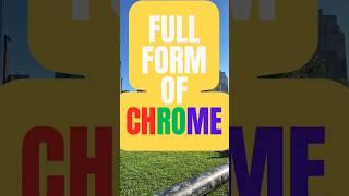 Full Form Of CHROME  #english #funny #words #shorts #snappyclips