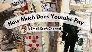 How Much Does YouTube Pay A Small Papercraft Channel? | Enquiring Crafters Want to Know!