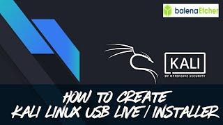 Kali Linux - How to Create Kali Linux USB Live or USB Installer