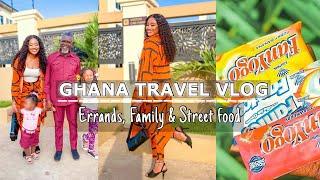 LIVING IN GHANA: BUYING STREET FOOD, RUNNING ERRANDS AND VISITING FAMILY AND LOVED ONES