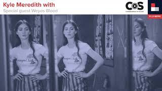 Kyle Meredith with... Weyes Blood