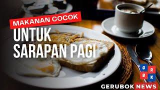 Makanan Cocok Untuk Sarapan Pagi