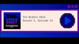 The Bubble Chat (Season 3, Episode 15)