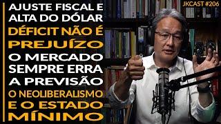 Alta do Dólar, Déficit é Prejuízo? Mercado/Previsões, Neoliberalismo/Estado Mínimo - JK Cast #206