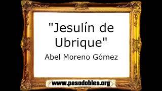 Jesulín de Ubrique - Abel Moreno Gómez [Pasodoble]